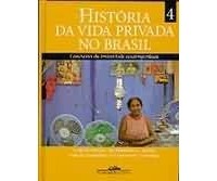Фернандо Новаис - Historia da Vida Privada No Brasil, V.4. Contrastes da Intimidade Contemporânea