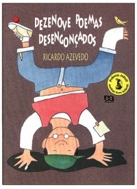 Рикардо Азеведо - Dezenove Poemas Desengoncados