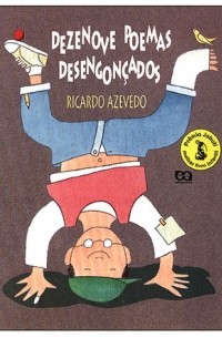 Рикардо Азеведо - Dezenove Poemas Desengoncados
