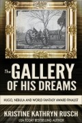 Kristine Kathryn Rusch - The Gallery of His Dreams
