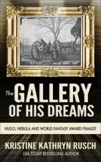 Kristine Kathryn Rusch - The Gallery of His Dreams