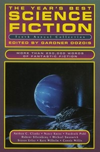Гарднер Дозуа - The Year's Best Science Fiction: Tenth Annual Collection