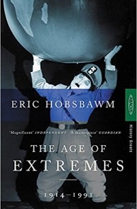 Эрик Хобсбаум - Age of Extremes: The Short Twentieth Century 1914-1991