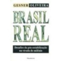 Геснер Оливейра - Brasil Real Desafios da Pós-Estabilização na Virada do Milênio