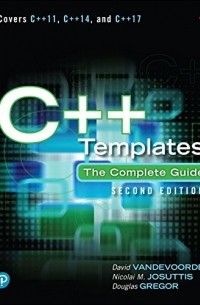 Nicolai M. Josuttis - C++ Templates: The Complete Guide (2nd Edition)