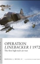 Marshall Michel III - Operation Linebacker I 1972: The first high-tech air war