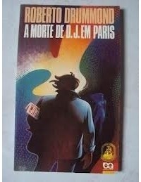 Роберто Фрэнсис Драммонд - A Morte de D.J. Em Paris