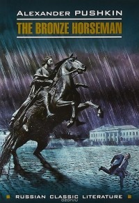 Alexander Pushkin - The Bronze Horseman