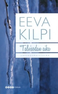 Eeva Kilpi - Talvisodan aika : lapsuusmuistelma