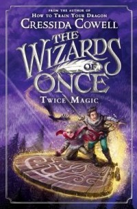 The Wizards of Once: Twice Magic