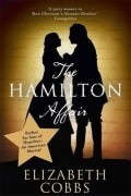 Elizabeth Cobbs Hoffman - The Hamilton Affair