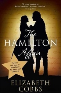 Elizabeth Cobbs Hoffman - The Hamilton Affair