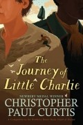 Christopher Paul Curtis - The Journey of Little Charlie