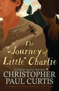 Christopher Paul Curtis - The Journey of Little Charlie