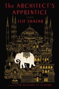 Elif Shafak - The Architect's Apprentice