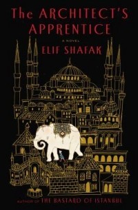 Elif Shafak - The Architect's Apprentice