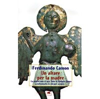 Ferdinando Camon - Un altare per la madre