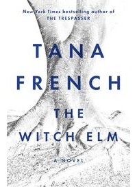Tana French - The Witch Elm