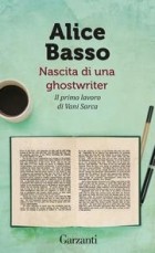Alice Basso - Nascita di una ghostwriter