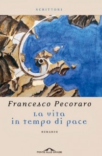 Франческо Пекораро - La vita in tempo di pace