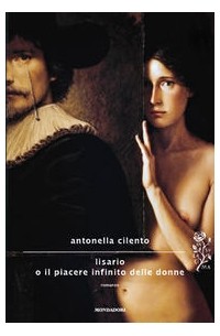 Antonella Cilento - Lisario o il piacere infinito delle donne