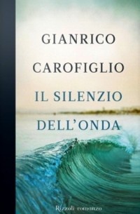 Gianrico Carofiglio - Il silenzio dell'onda