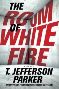 T. Jefferson Parker - The Room of White Fire