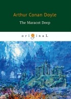 Arthur Conan Doyle - The Maracot Deep