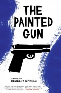 Брэдли Спинелли - The Painted Gun
