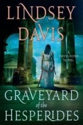 Lindsey Davis - The Graveyard of the Hesperides