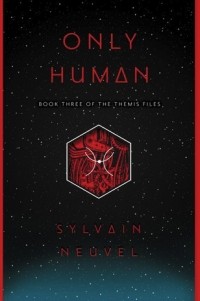 Sylvain Neuvel - Only Human