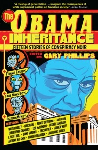 Антология - The Obama Inheritance: Fifteen Stories of Conspiracy Noir