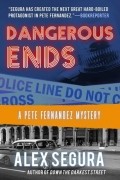 Алекс Сегура - Dangerous Ends