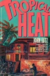 Джон Лутц - Tropical Heat