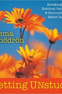 Pema Chödrön - Getting Unstuck