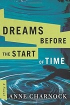 Anne Charnock - Dreams Before the Start of Time