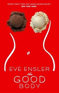 Eve Ensler - The Good Body