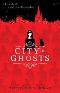 Victoria Schwab - City of Ghosts
