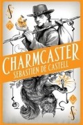 Sebastien de Castell - Charmcaster