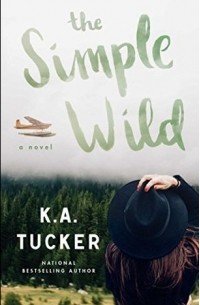 K.A. Tucker - The Simple Wild