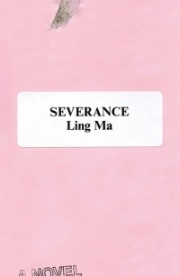 Ling Ma - Severance