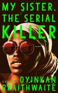  - My Sister, the Serial Killer