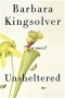 Barbara Kingsolver - Unsheltered