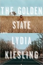 Lydia Kiesling - The Golden State