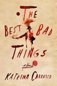 Катрина Карраско - The Best Bad Things