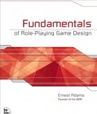 Ernest Adams - Fundamentals of Role-Playing Games