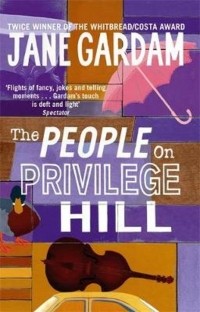 Jane Gardam - The People on Privilege Hill