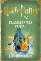 J. K. Rowling - Harry Potter og Flammernes Pokal