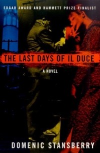 Доменик Стэнсберри - The Last Days of Il Duce
