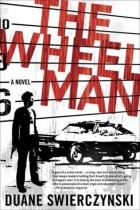 Duane Swierczynski - The Wheelman
